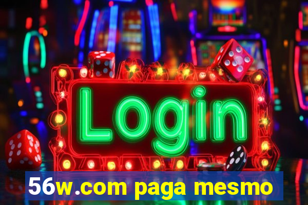 56w.com paga mesmo